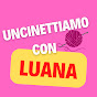 Uncinettiamo con Luana