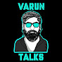Varun Talks