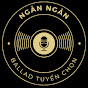 Nhạc Ballad Tuyển Chọn