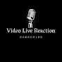 VIDEO LIVE REACTION