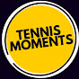 TENNIS MOMENTS