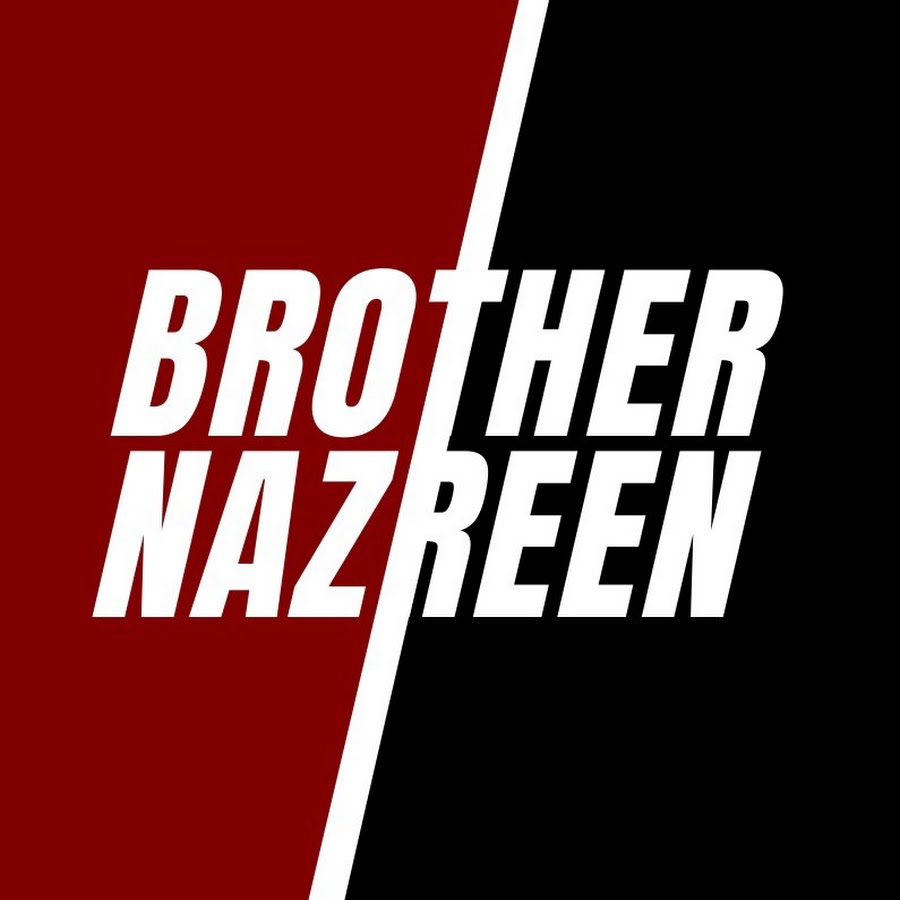 Brother Nazreen @NazreenAshraf