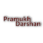 Pramukh Darshan