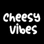 Cheesy Vibes