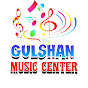 GULSHAN MUSIC CENTER