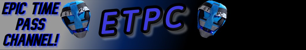ETPC EPIC TIME PASS CHANNEL Banner