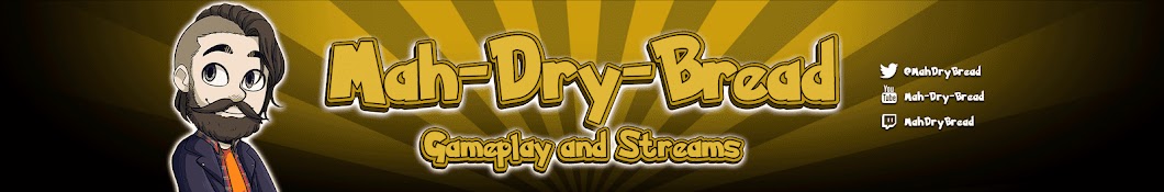 Mah-Dry-Bread - Gameplay & Streams! Banner