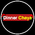 Dinner Chaya