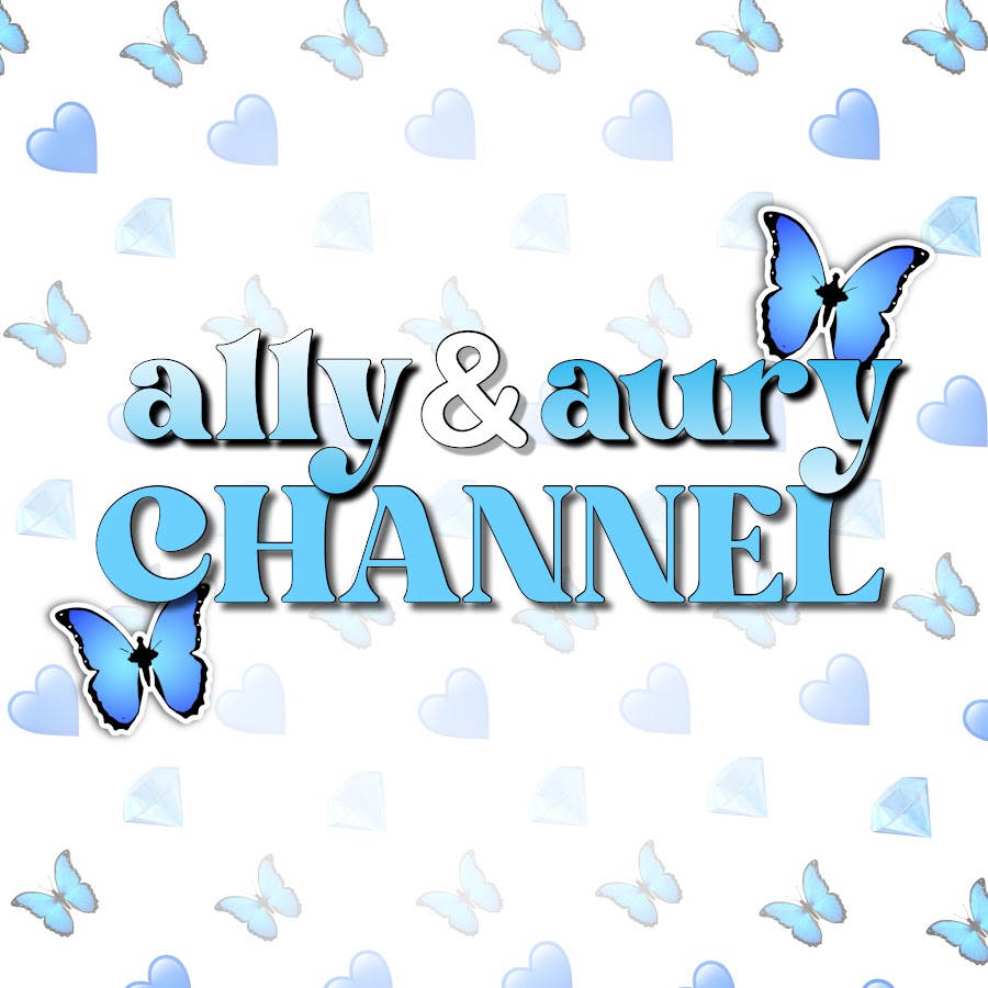 ally&aury channel @allyeaury.channel