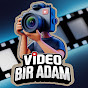 Video Bir Adam