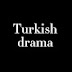 Turkish drama