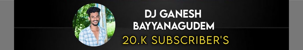 DJ GANESH BAYYANAGUDEM 