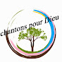 CHANTONS POUR DIEU