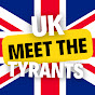 UK MEET THE TYRANTS