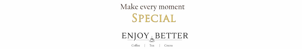 Enjoy Better Coffee & Tea