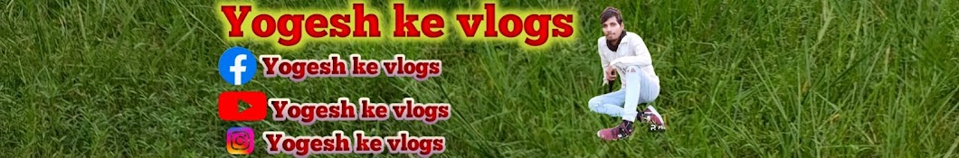 Yogesh ke vlogs 