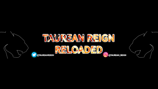 Banner for Taurean Reign Reloaded