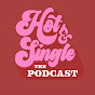 Hot and Single: The Podcast