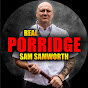 Real Porridge With Sam Samworth
