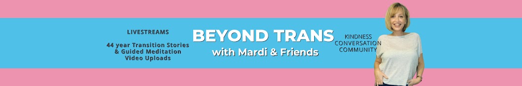BEYOND TRANS w/ Mardi & Friends Banner