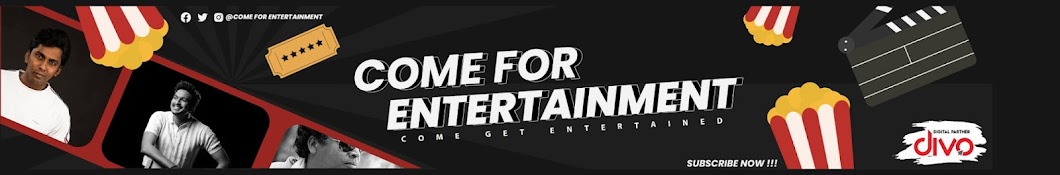 Come For Entertainment Banner