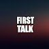 first talk