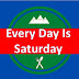 Every Day Is Saturday