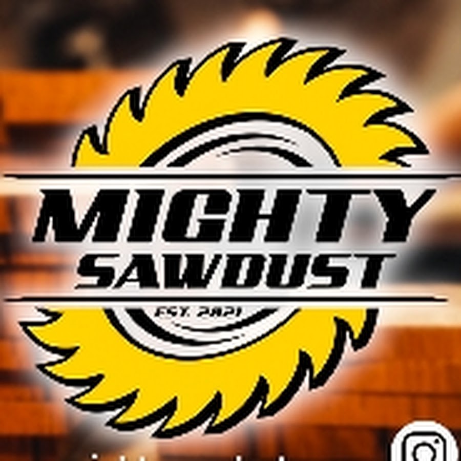 Mighty Sawdust