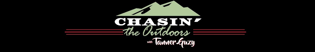 Chasin' the Outdoors with Tanner Guzy