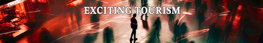 Exciting Tourism