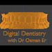 Digital Dentistry with Dr Osman Er