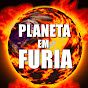 PLANETA EM FURIA