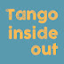 Tango Inside Out