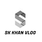 Sk Khan vlog