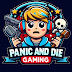 Panic And Die Gaming