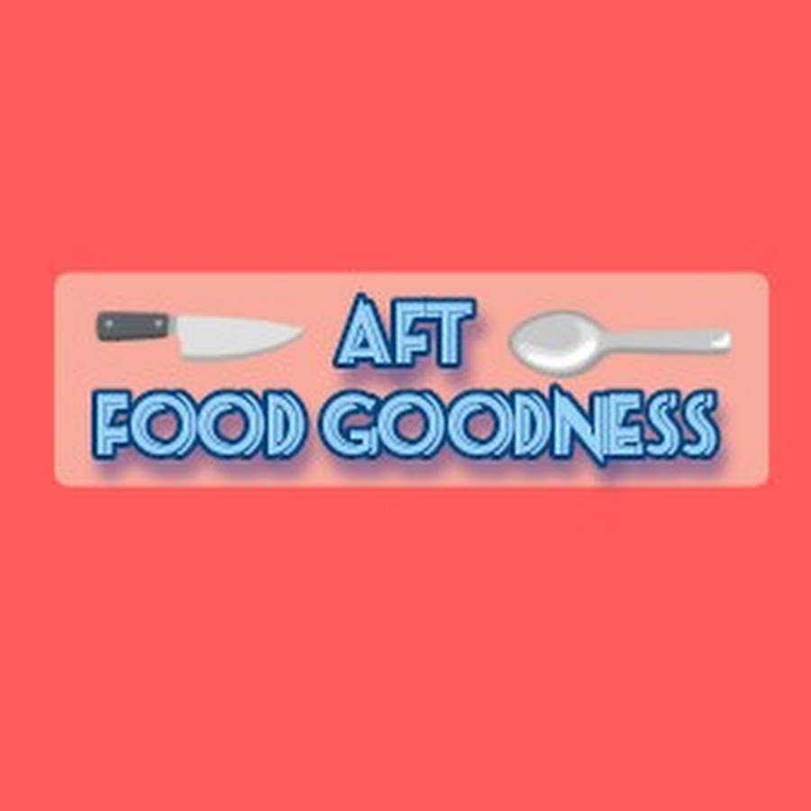 AFT Food Goodness