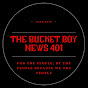 The bucket boy news 401