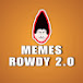 Memes Rowdy 2.O