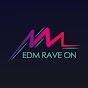 EDM Rave On