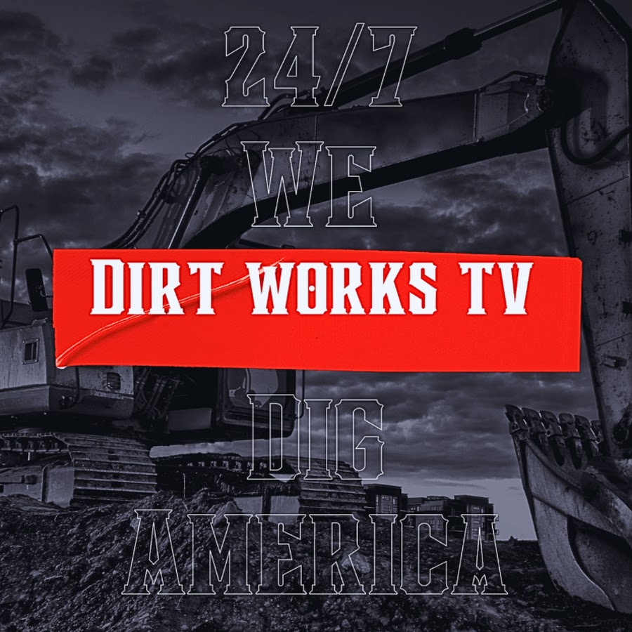 Dirt Work TV YouTube