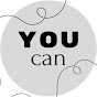 YOU CAN