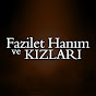 Fazilet Hanım ve Kızları