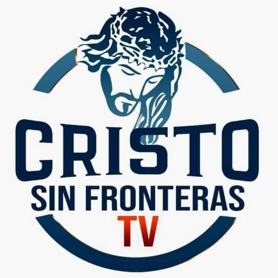 Cristo Sin Fronteras Tv Youtube