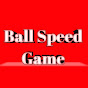 Ball Speed Game