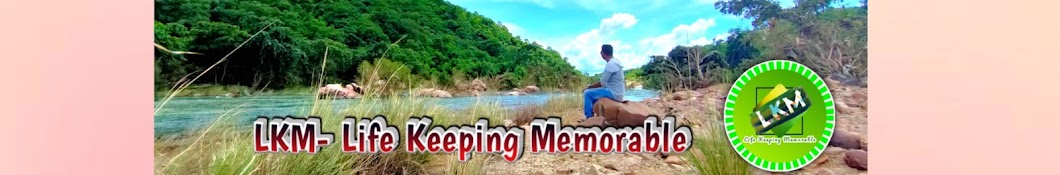 LKM- Life Keeping Memorable