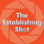 The Establishing Shot Podcast