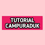 TUTORIAL CAMPURADUK