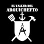 EL TALLER DEL ARQUICHEFTO