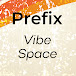 Prefix Vibe Space