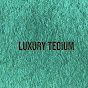 Luxury Tedium